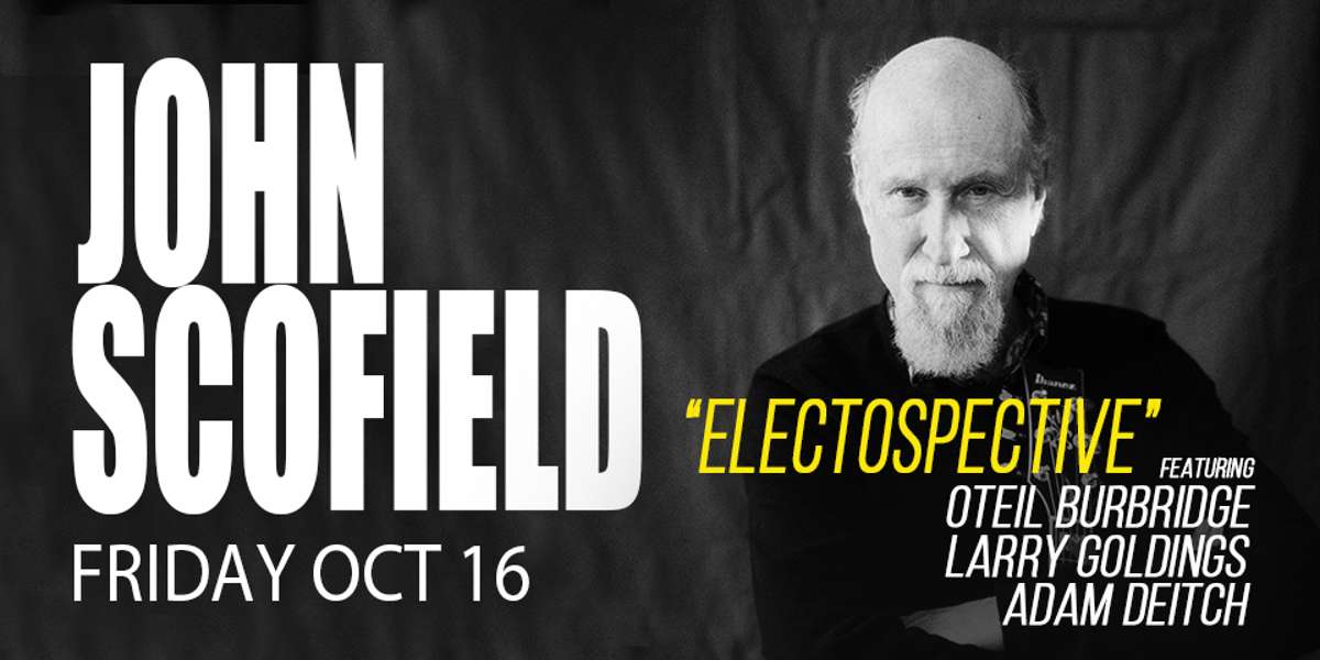 John Scofield Electrospective featuring Oteil Burbridge, Adam Deitch & Larry Goldings